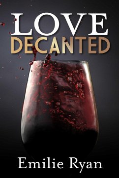 Love Decanted (eBook, ePUB) - Ryan, Emilie
