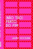 (Não tão) perto do fim (eBook, ePUB)