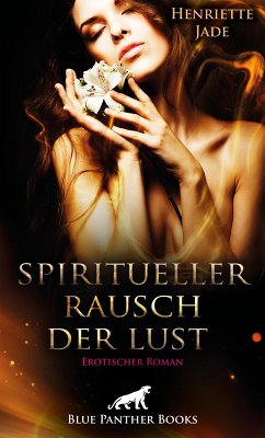 Spiritueller Rausch der Lust   Erotischer Roman (eBook, ePUB) - Jade, Henriette
