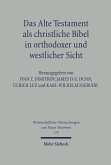 Das Alte Testament als christliche Bibel in orthodoxer und westlicher Sicht (eBook, PDF)