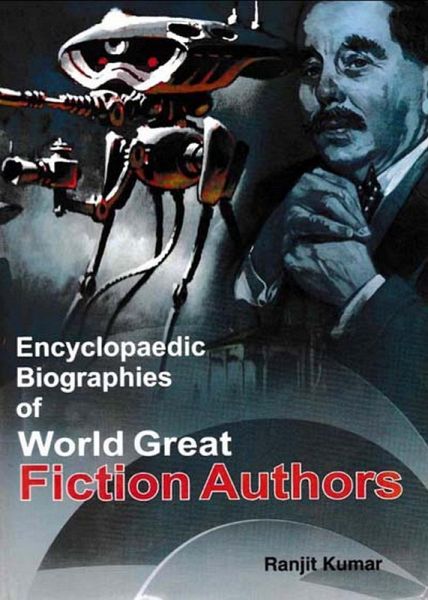 Encyclopaedic Biographies Of World Great Fiction Authors (eBook, ePUB) Encyclopaedic Biographies Of World Great Fiction Authors (eBook, ePUB)