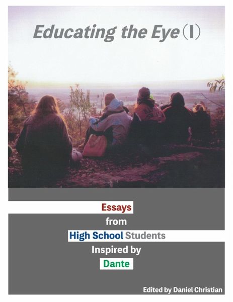 Educating the Eye (I): Essays by High School Students Inspired by Dante (eBook, ePUB)