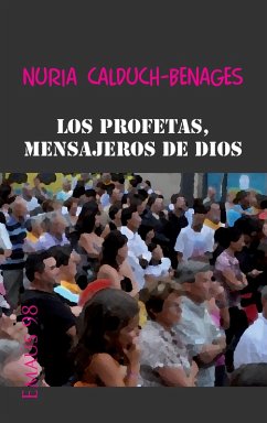 Los profetas, mensajeros de Dios (eBook, ePUB) - Calduch-Benages, Nuria