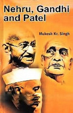 Nehru, Gandhi And Patel (eBook, ePUB) - Singh, Mukesh Kr.