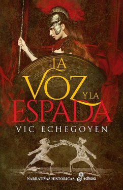 La voz y la espada (eBook, ePUB) - Echegoyen, Vic
