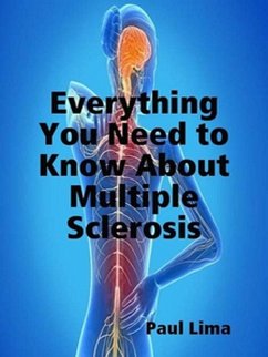 Everything You Need to Know About Multiple Sclerosis (eBook, ePUB) - Lima, Paul
