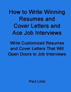 How to Write Winning Resumes and Cover Letters and Ace Job Interviews (eBook, ePUB) - Lima, Paul