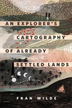 An Explorer's Cartography of Already Settled Lands (eBook, ePUB) - Wilde, Fran