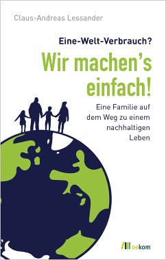 Eine-Welt-Verbrauch? Wir machen’s einfach! (eBook, PDF) - Lessander, Claus-Andreas