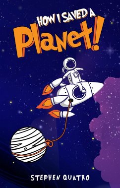 Cover How I Saved a Planet! (eBook, ePUB)