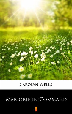 Marjorie in Command (eBook, ePUB) - Wells, Carolyn