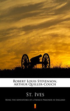 St. Ives (eBook, ePUB) - Quiller-Couch, Arthur; Stevenson, Robert Louis