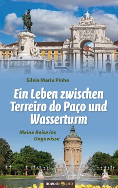 Ein Leben zwischen Terreiro do Paco und Wasserturm (eBook, ePUB) - Pinho, Silvia Maria