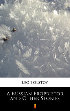 A Russian Proprietor and Other Stories (eBook, ePUB) - Tolstoy, Leo