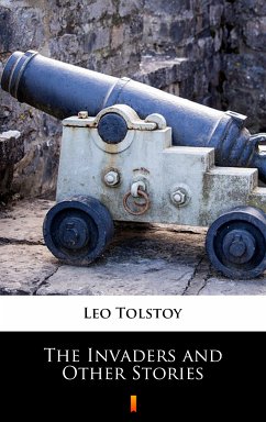 The Invaders and Other Stories (eBook, ePUB) - Tolstoy, Leo