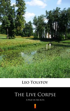 The Live Corpse (eBook, ePUB) - Tolstoy, Leo