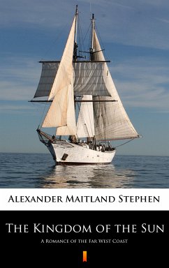 The Kingdom of the Sun (eBook, ePUB) - Stephen, Alexander Maitland