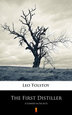 The First Distiller (eBook, ePUB) - Tolstoy, Leo