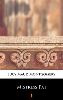 Mistress Pat (eBook, ePUB) - Montgomery, Lucy Maud