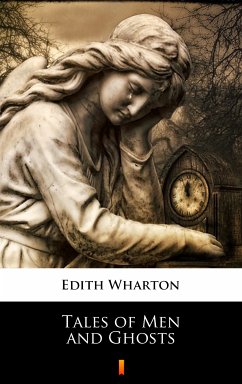 Tales of Men and Ghosts (eBook, ePUB) - Wharton, Edith