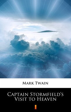 Captain Stormfield's Visit to Heaven (eBook, ePUB) - Twain, Mark
