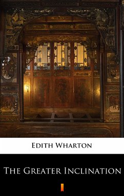 The Greater Inclination (eBook, ePUB) - Wharton, Edith
