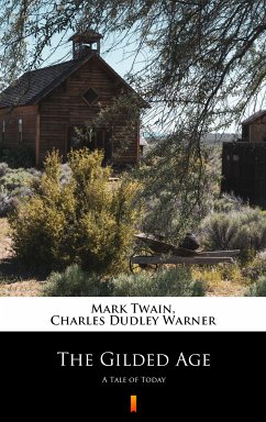The Gilded Age (eBook, ePUB) - Twain, Mark; Warner, Charles Dudley