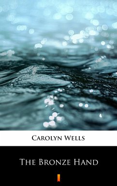 The Bronze Hand (eBook, ePUB) - Wells, Carolyn