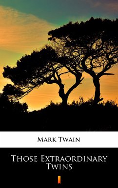 Those Extraordinary Twins (eBook, ePUB) - Twain, Mark