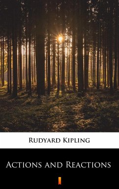 Actions and Reactions (eBook, ePUB) - Kipling, Rudyard