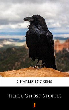 Three Ghost Stories (eBook, ePUB) - Dickens, Charles