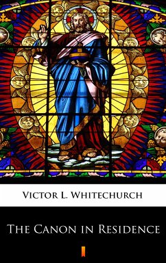 The Canon in Residence (eBook, ePUB) - Whitechurch, Victor L.