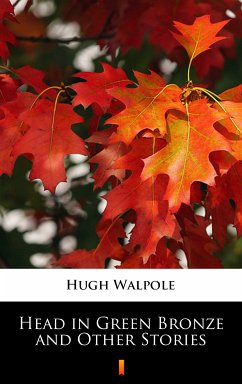 Head in Green Bronze and Other Stories (eBook, ePUB) - Walpole, Hugh