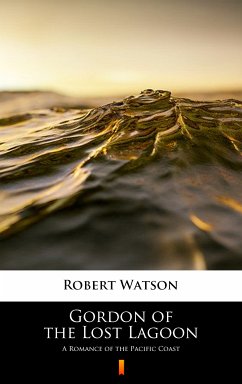 Gordon of the Lost Lagoon (eBook, ePUB) - Watson, Robert