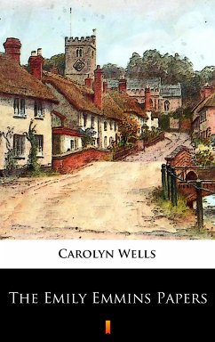 The Emily Emmins Papers (eBook, ePUB) - Wells, Carolyn
