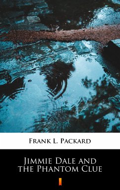 Jimmie Dale and the Phantom Clue (eBook, ePUB) - Packard, Frank L.