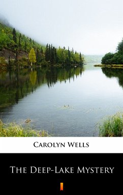 The Deep-Lake Mystery (eBook, ePUB) - Wells, Carolyn
