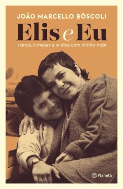 Elis e eu (eBook, ePUB) - Bôscoli, João Marcello