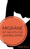 Migräne ist nichts für Jammerlappen (eBook, ePUB)