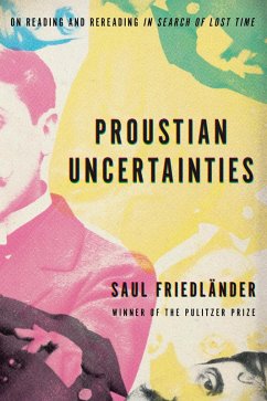 Proustian Uncertainties (eBook, ePUB) - Friedländer, Saul