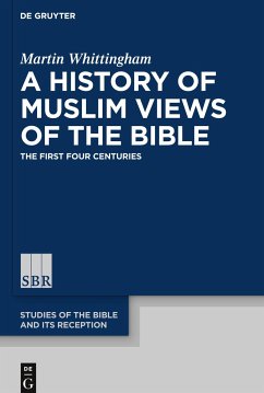 A History of Muslim Views of the Bible - Whittingham, Martin
