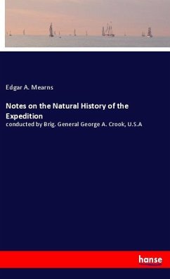 Notes on the Natural History of the Expedition - Mearns, Edgar A.