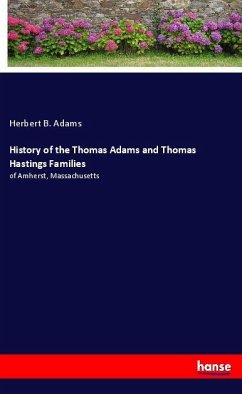 History of the Thomas Adams and Thomas Hastings Families - Adams, Herbert B.