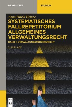 Systematisches Fallrepetitorium Allgemeines Verwaltungsrecht, Verwaltungsprozessrecht (VwGO) - Heinze, Arne-Patrik;Meier, Nicola