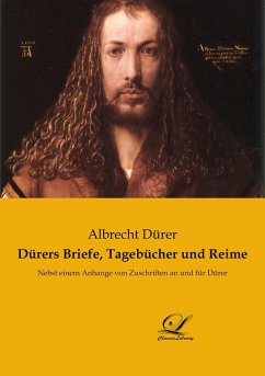 Dürers Briefe, Tagebücher und Reime - Dürer, Albrecht