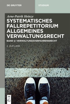 Systematisches Fallrepetitorium Allgemeines Verwaltungsrecht, Verwaltungsverfahrensrecht (VwVfG) - Heinze, Arne-Patrik;Meier, Nicola