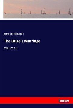 The Duke's Marriage - Richards, James B.