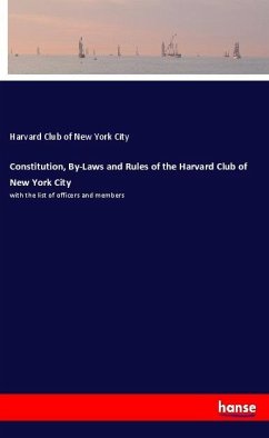 Constitution, By-Laws and Rules of the Harvard Club of New York City - Club of New York City, Harvard