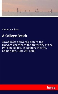 A College Fetich - Adams, Charles F.