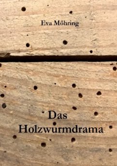 Das Holzwurmdrama - Möhring, Eva Maria